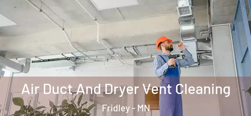  Air Duct And Dryer Vent Cleaning Fridley - MN