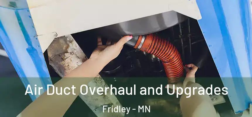  Air Duct Overhaul and Upgrades Fridley - MN