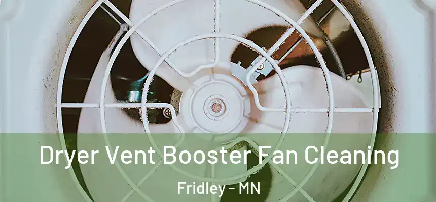  Dryer Vent Booster Fan Cleaning Fridley - MN