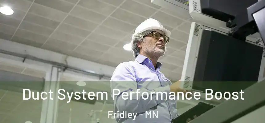  Duct System Performance Boost Fridley - MN