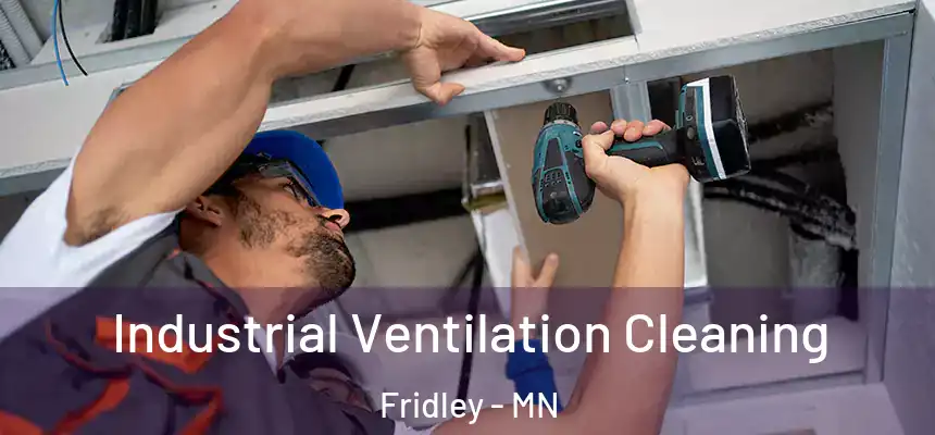  Industrial Ventilation Cleaning Fridley - MN