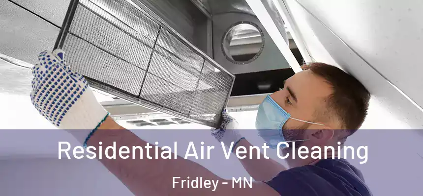 Residential Air Vent Cleaning Fridley - MN