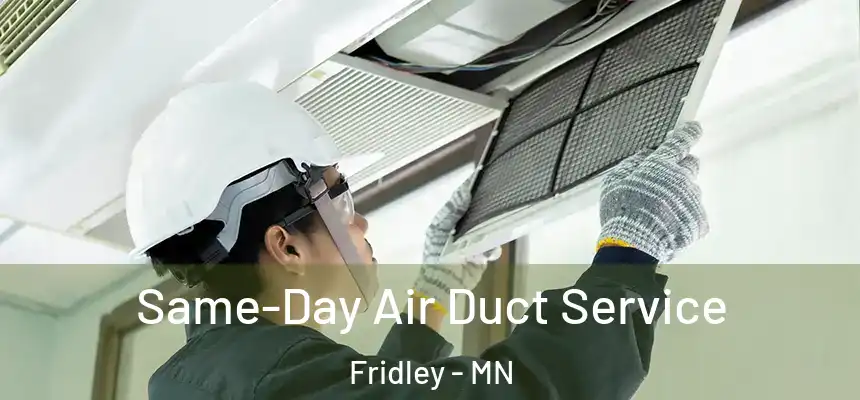  Same-Day Air Duct Service Fridley - MN