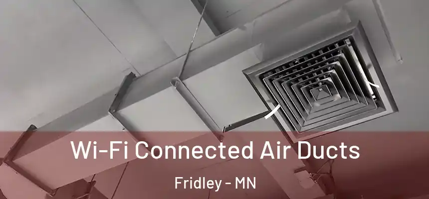  Wi-Fi Connected Air Ducts Fridley - MN